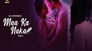 Maa Ka Naka – Part 2 Episode 10 | Viral MMS